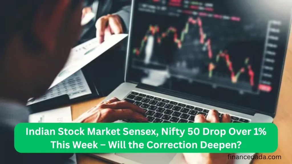 Indian Stock Market Sensex, Nifty 50 Drop Over 1% This Week – Will the Correction Deepen?