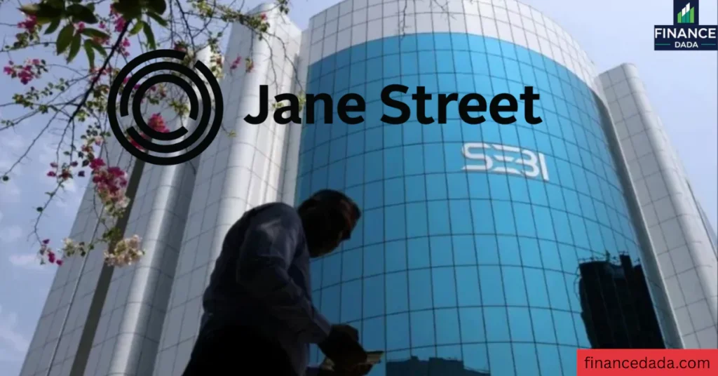 US Trading Firm Jane Street Banned by SEBI for Alleged Index Manipulation