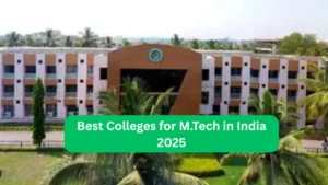Best Colleges for M.Tech in India 2025