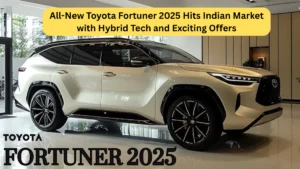 All-New Toyota Fortuner 2025 Hits Indian Market with Hybrid Tech and Exciting Offers