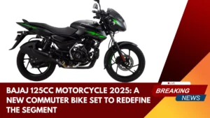 Bajaj 125cc Motorcycle 2025 A New Commuter Bike Set to Redefine the Segment