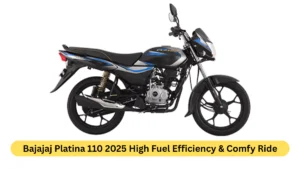 Bajajaj Platina 110 2025 High Fuel Efficiency & Comfy Ride