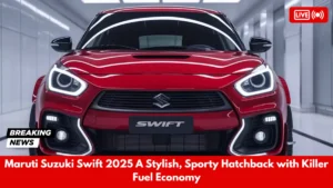 Maruti Suzuki Swift 2025 A Stylish, Sporty Hatchback with Killer Fuel Economy