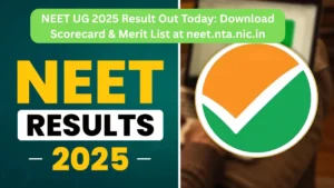 NEET UG 2025 Result Out Today Download Scorecard & Merit List at neet.nta.nic.in