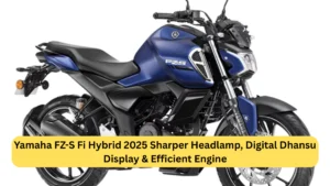 Yamaha FZ-S Fi Hybrid 2025 Sharper Headlamp, Digital Dhansu Display & Efficient Engine