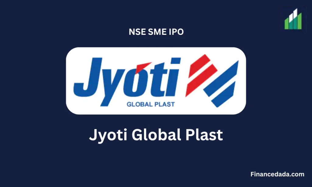 Jyoti Global Plast IPO 2025 GMP, Date, Price, Review, Allotment Details