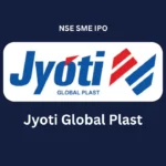 Jyoti Global Plast IPO 2025 GMP, Date, Price, Review, Allotment Details