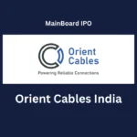 Orient Cables IPO 2025 Date, Price, GMP, Review, Allotment Details