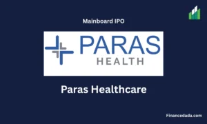 Paras Healthcare IPO 2025 Date, Price, GMP, Review, Allotment Details
