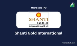 Shanti Gold International IPO 2025 GMP, Date, Price, Review, Allotment Details