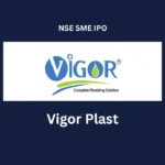 Vigor Plast IPO 2025 Date, Price, GMP, Review, Allotment Details